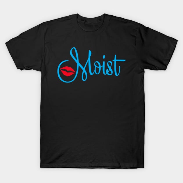 Moist T Front Print T-Shirt by Moist T'z 